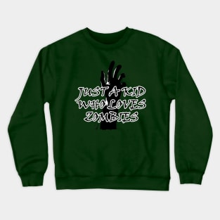 Premium Just A kid Who Love zombies T Shirt Lover Gift zombies Love Gifts Crewneck Sweatshirt